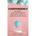 Codependency: No more - The codependent recovery guide to cure wounded souls