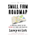 The Small Firm Roadmap: A Survival Guide to the Future of Your Law Practice
