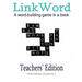 Link Word Teachers' Edition: A word-building game