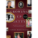 Growing Up Getty: The Story of America's Most Unconventional Dynasty