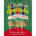 Christmas Spectacular Starring the Radio City Rockettes: Recipes and Crafts to Bring Home the Magic
