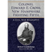 Colonel Edward E. Cross, New Hampshire Fighting Fifth: A Civil War Biography