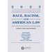 Race, Racism, and American Law: Leading Cases and Materials, 2023