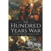 The Hundred Years War: A History from Beginning to End