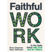 Faithful Work: In the Daily Grind with God and for Others