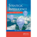 Strategic Intelligence: Business Intelligence, Competitive Intelligence, and Knowledge Management
