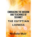 Embracing the Wisdom and Teachings of Sekhmet - The Egyptian Lioness