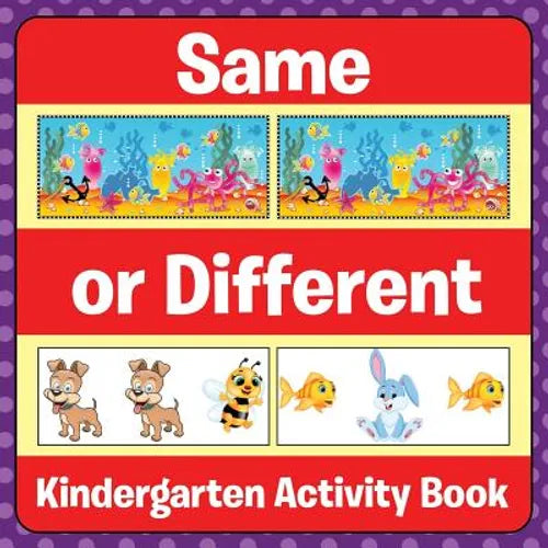 Same Or Different: Kindergarten Activity Book