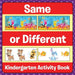 Same Or Different: Kindergarten Activity Book