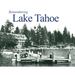 Remembering Lake Tahoe