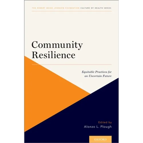 Community Resilience: Equitable Practices for an Uncertain Future
