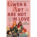 Gwen & Art Are Not in Love