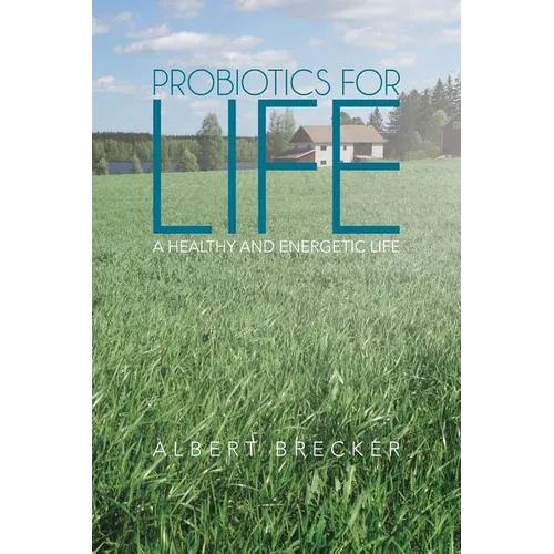 Probiotics for Life: A Healthy and Energetic Life