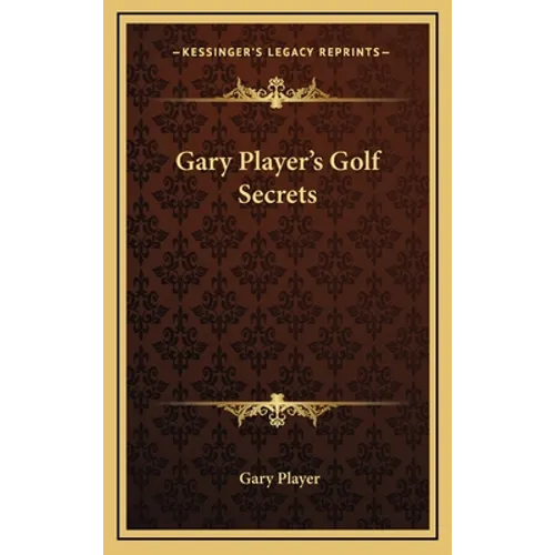 Gary Player's Golf Secrets