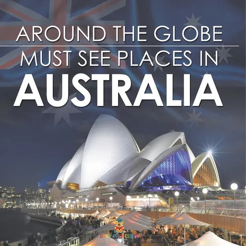 Around The Globe - Must See Places in Australia