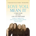 Love You, Mean It: A True Story of Love, Loss, and Friendship