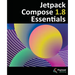 Jetpack Compose 1.8 Essentials: Developing Android Apps with Jetpack Compose 1.8, Android Studio, and Kotlin
