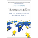 Brussels Effect: How the European Union Rules the World