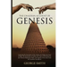 The Chaldean Account of Genesis: Containing the Description of the Creation, the Deluge, the Tower of Babel, the Destruction of Sodom, the Times of th