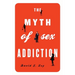 Myth of Sex Addiction