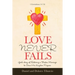 Love Never Fails: God's Story of Restoring a Broken Marriage to Serve His Kingdom Purpose
