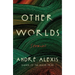 Other Worlds: Stories