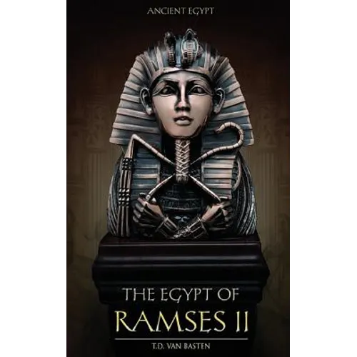 Ancient Egypt: The Egypt of Ramses II