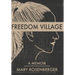 Freedom Village: A Memoir