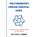 The Parkinson's Disease Survival Guide: A Guide for Newly Diagnosed Patients and Their Families