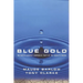 Blue Gold: The Battle Against Corporate Theft of the World's Water