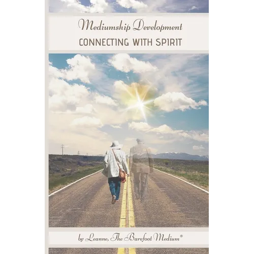 Mediumship Development: Connecting with Spirit
