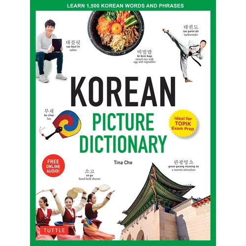 Korean Picture Dictionary: Learn 1,500 Korean Words and Phrases - The Perfect Resource for Visual Learners of All Ages (Includes Online Audio)