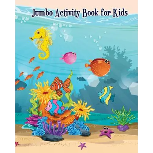 Jumbo Activity Book for Kids: Fish and Sea Life! (Super Fun Coloring Books for Kids)