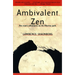 Ambivalent Zen: One Man's Adventures on the Dharma Path