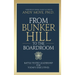 From Bunker Hill to the Boardroom: Battle-Tested Leadership for Today's Executives
