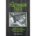 The Plutonium Files: America's Secret Medical Experiments in the Cold War
