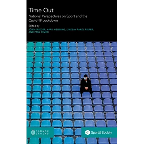 Time Out: National Perspectives on Sport and the Covid-19 Lockdown