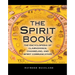 The Spirit Book: The Encyclopedia of Clairvoyance, Channeling, and Spirit Communication
