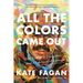 All the Colors Came Out: A Father, a Daughter, and a Lifetime of Lessons
