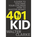 401Kid: A Guide to Teaching You and Your Children How to Master Money