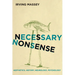 Necessary Nonsense: Aesthetics, History, Neurology, Psychology