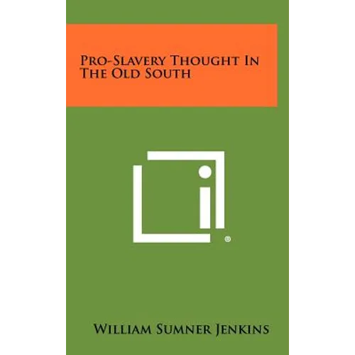 Pro-Slavery Thought In The Old South