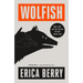 Wolfish: Wolf, Self, and the Stories We Tell about Fear