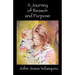 A Journey of Reason and Purpose
