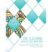 The Coloring Book for Writers: An Inspirational Brainstorming Tool