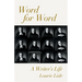 Word for Word: A Writer's Life