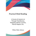 Practical Mind Reading: A Course of Lessons on Through Transference, Telepathy, Mental Currents, Mental Rapport, Etc.