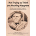 I Am Trying to Think but Nothing Happens: Stories about the King of Laughter Curly Howard, His Children, and Fans