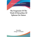 The Fragments Of The Work Of Heraclitus Of Ephesus On Nature