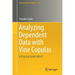Analyzing Dependent Data with Vine Copulas: A Practical Guide with R